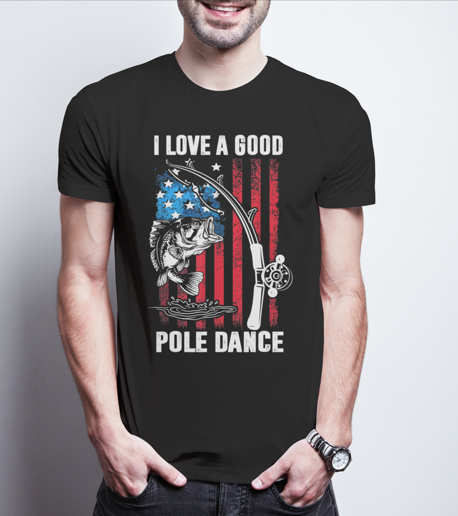I Love A Good Pole Dance Funny Fishing Walleye Fish American Flag T-Shirt