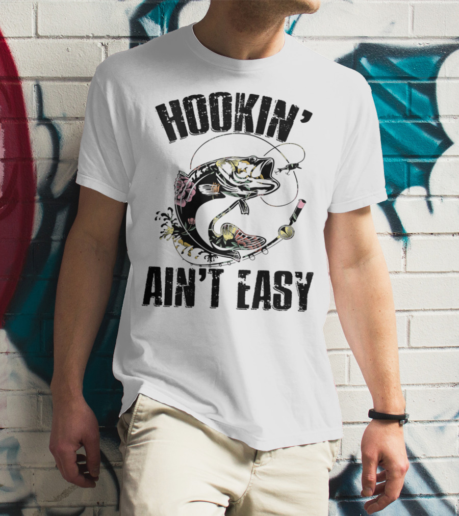 Hookin' Ain't Easy Funny Fishing Flower T-Shirt