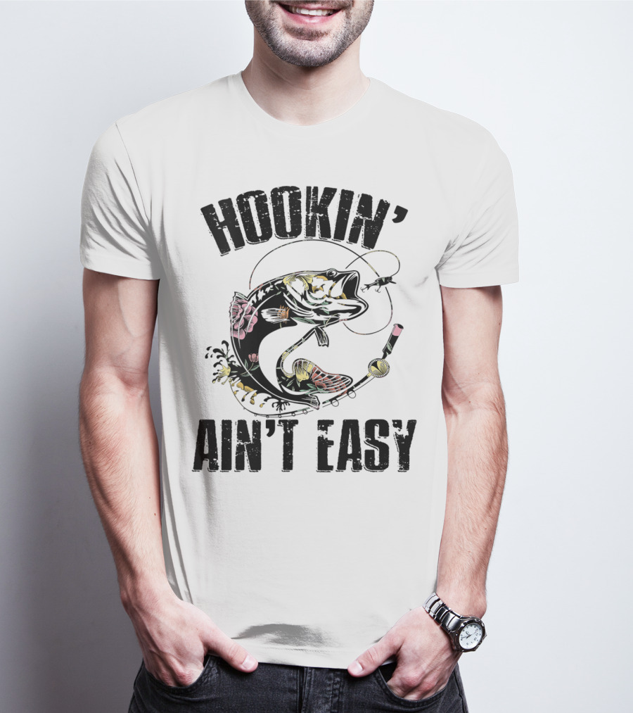 Hookin' Ain't Easy Funny Fishing Flower T-Shirt