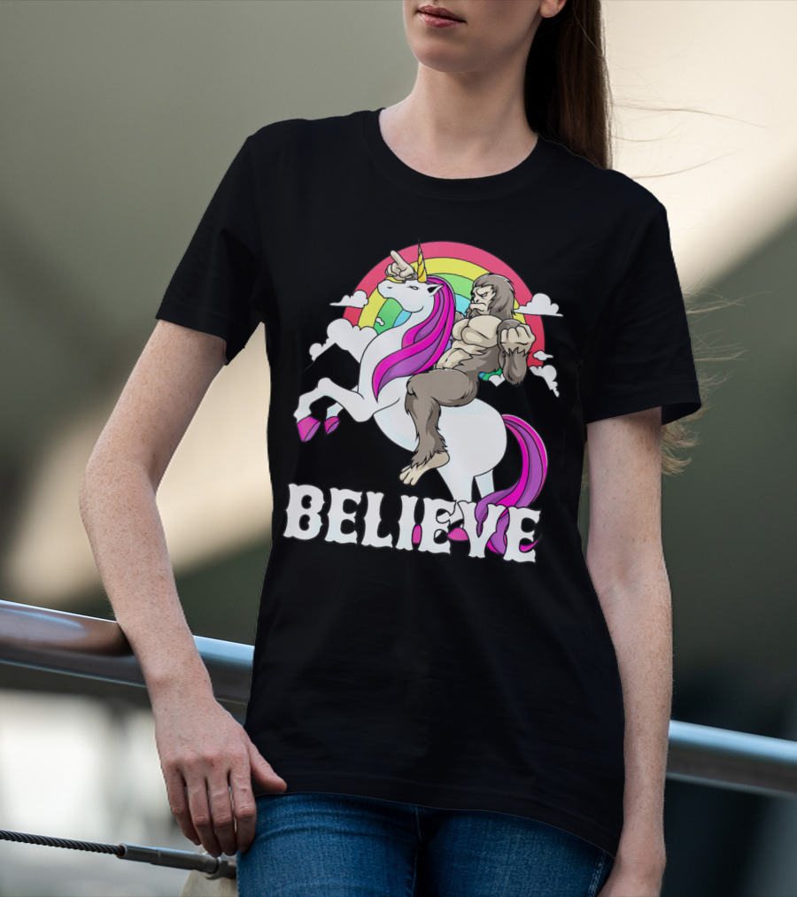 Bigfoot Riding Unicorn With Rainbow Believe T-Shirt