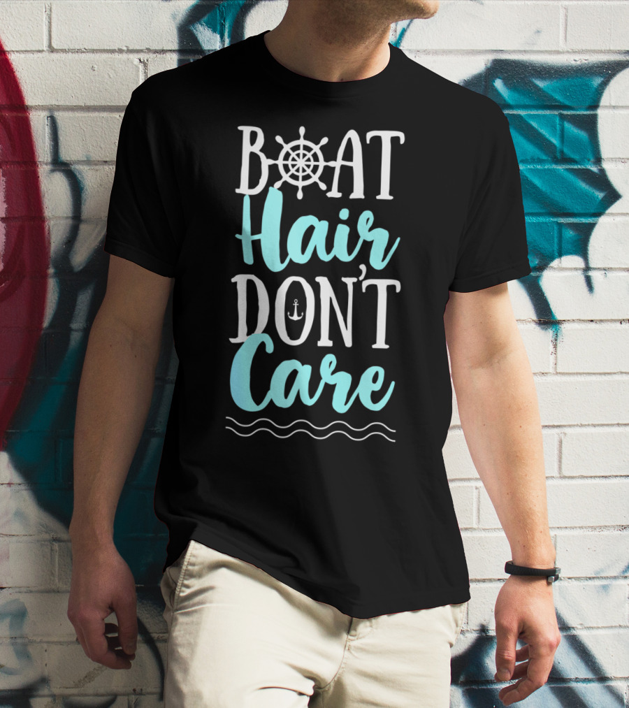 Boat Hair Don't Care Funny Boating Women Outdoor Nautical T-Shirt