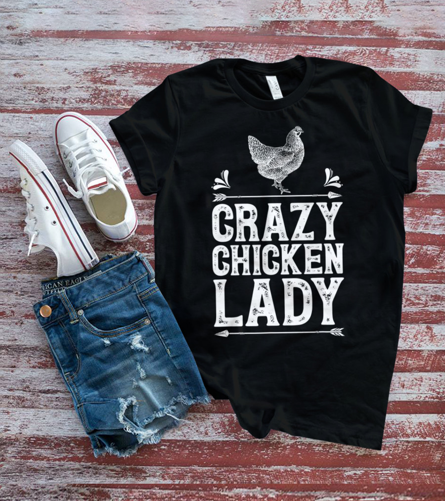 Crazy Chicken Lady Funny Farm Poultry Farmer Enthusiast T-Shirt