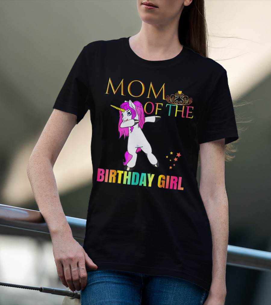MOM OF THE BIRTHDAY GIRL Dabbing Unicorn Party T-Shirt