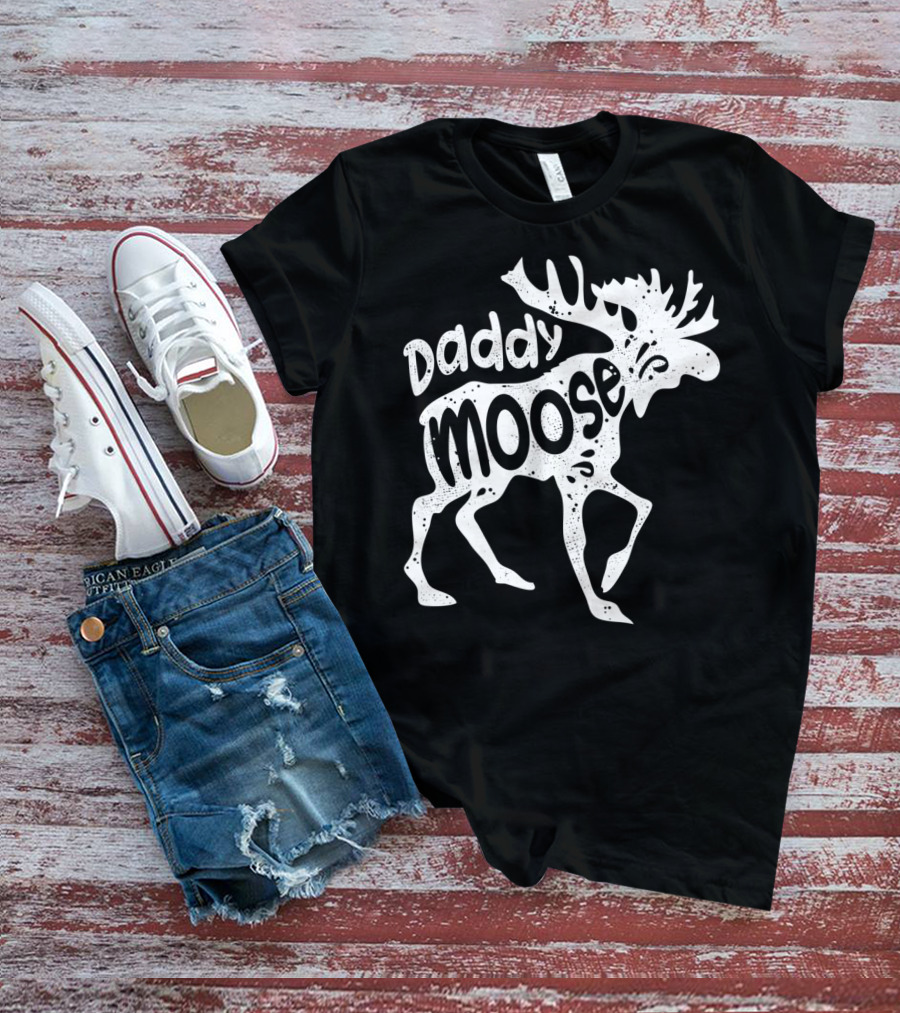 Daddy Moose Funny Family T-Shirt