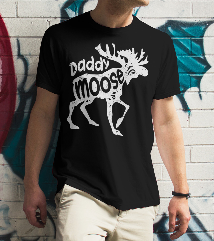 Daddy Moose Funny Family T-Shirt