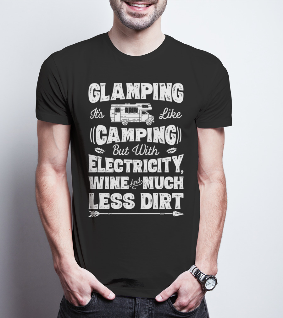Glamping It's Like Camping But With Electricity Wine And Much Less Dirt Glamper Women Wine Funny Camping T-Shirt