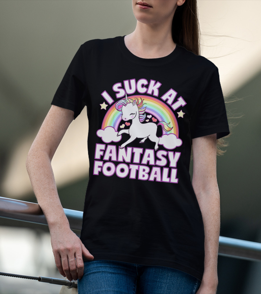 I Suck At Fantasy Football Unicorn Rainbow Stars Hearts T-Shirt