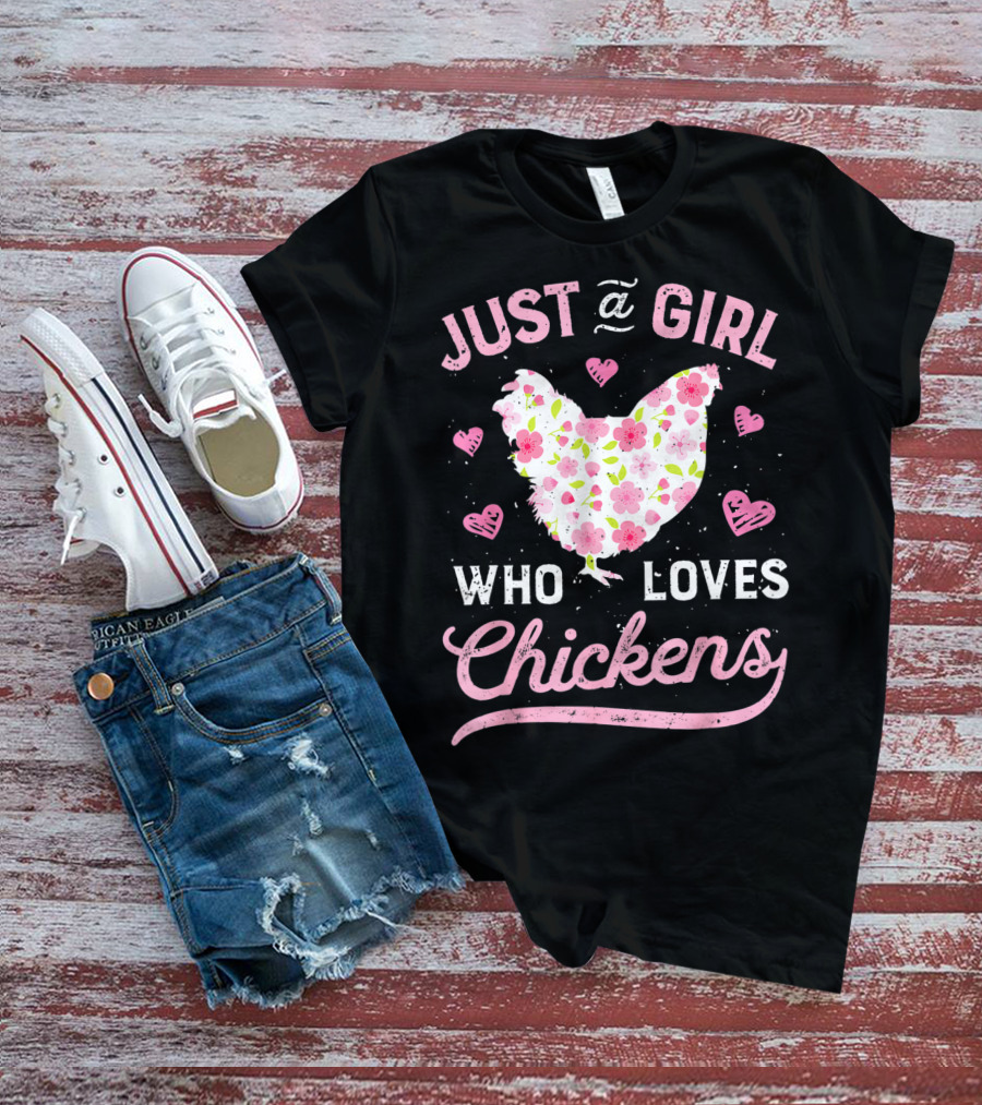 Just A Girl Who Loves Chickens Floral Chicken Hearts T-Shirt