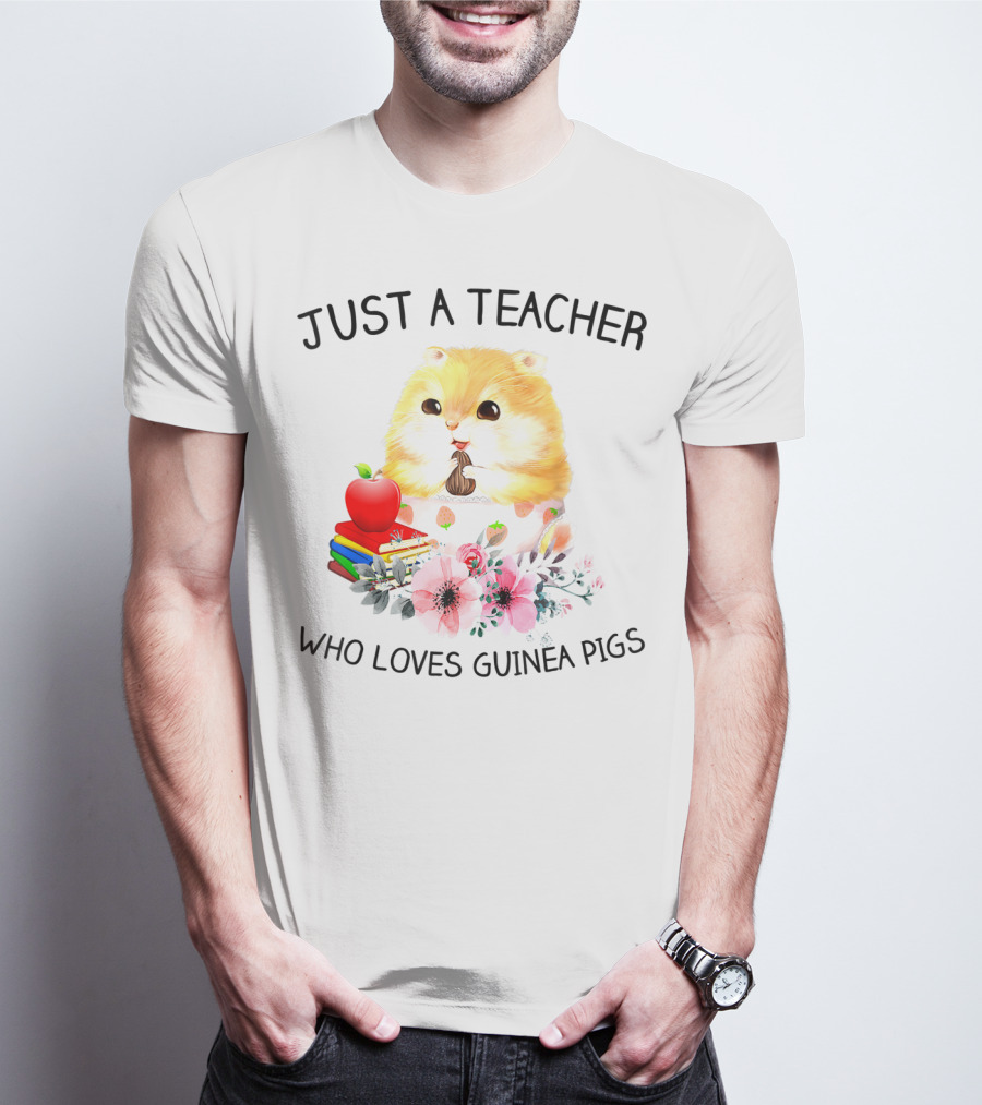Just A Teacher Who Loves Guinea Pigs With Books And Flowers T-Shirt