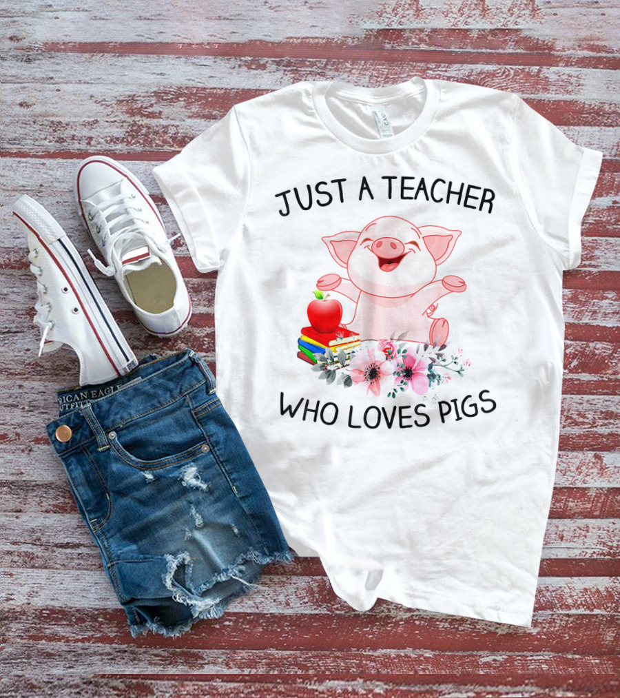 Just A Teacher Who Loves Pigs With Books Apple And Flowers T-Shirt