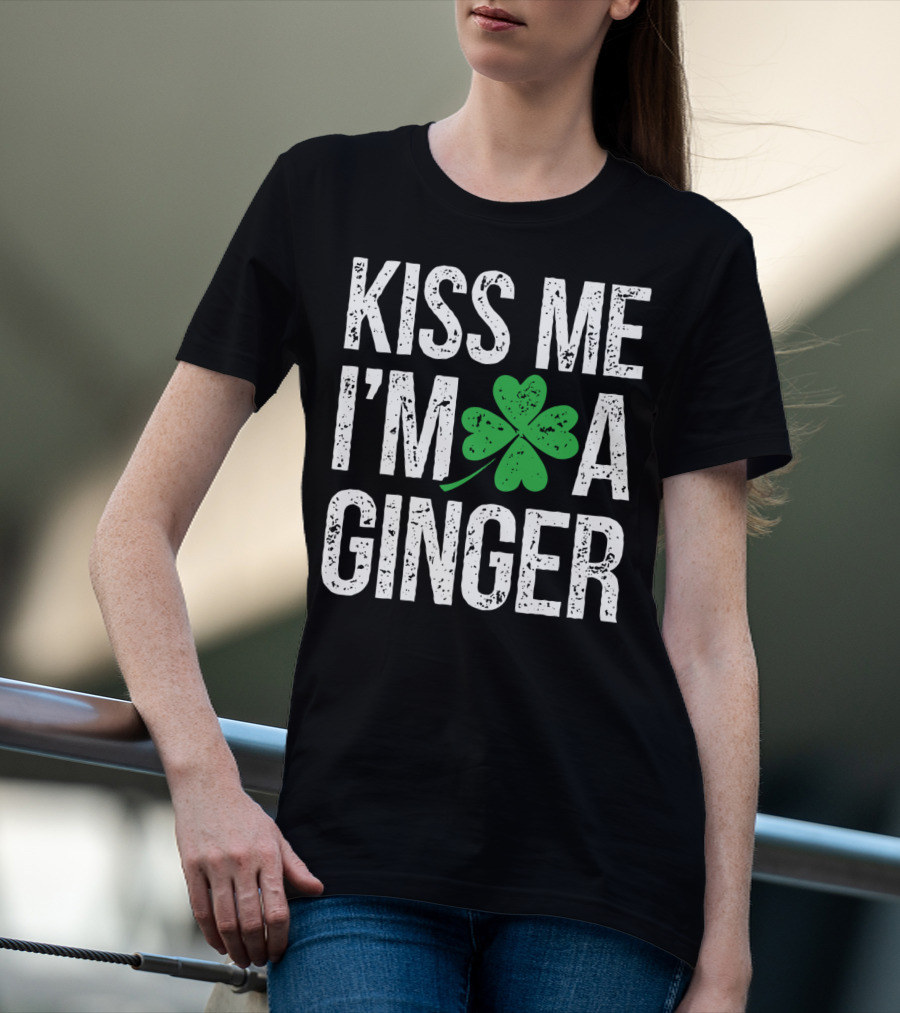 Kiss Me I'm A Ginger St Patrick's Day Shamrock Irish T-Shirt