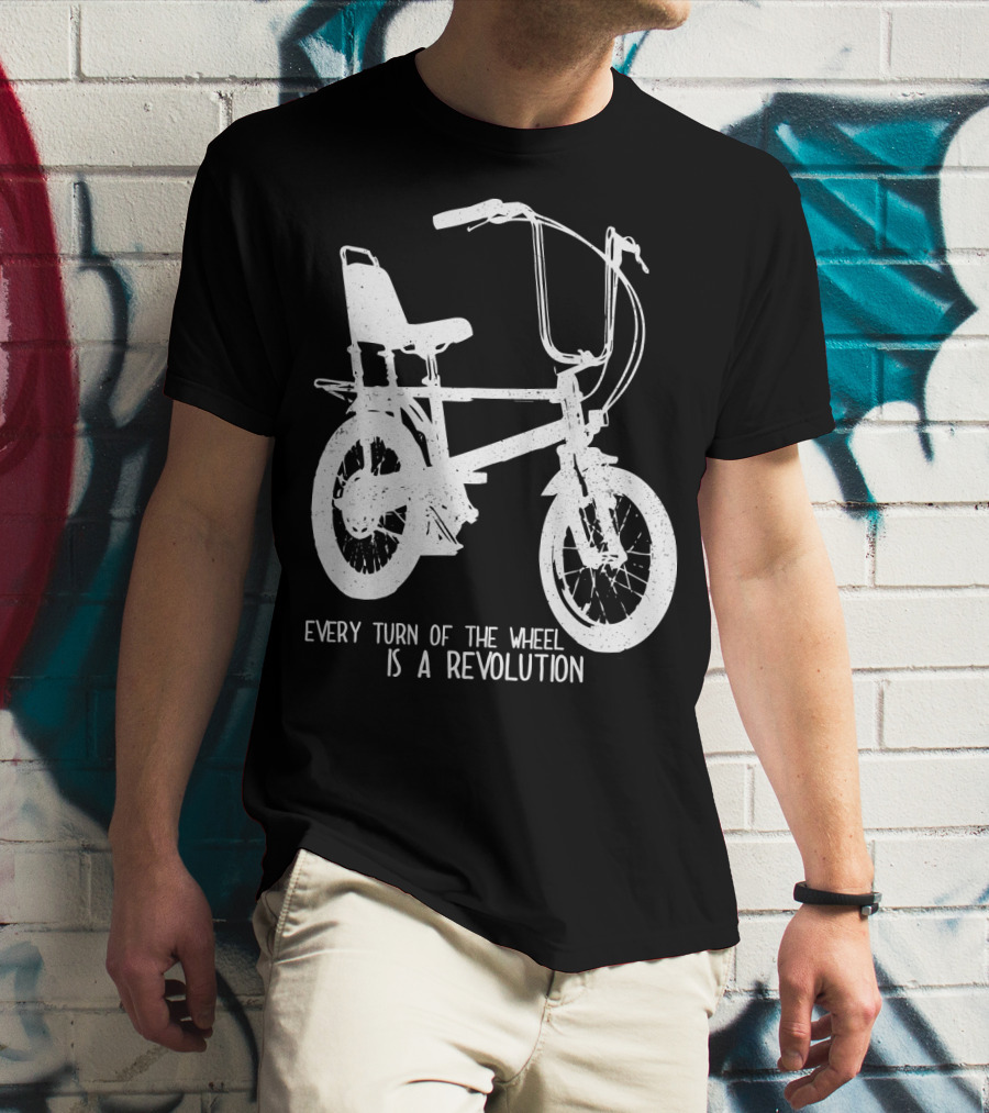 Every Turn Of The Wheel Is A Revolution BMX Bicycle T-Shirt