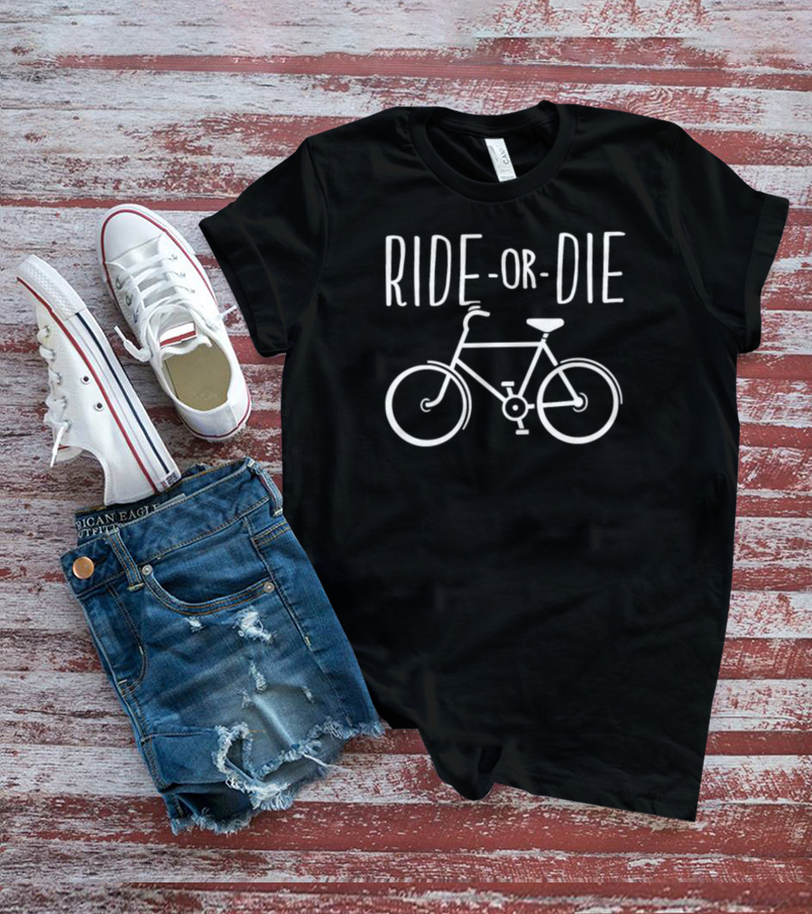 Ride Or Die Funny Bicycle T-Shirt