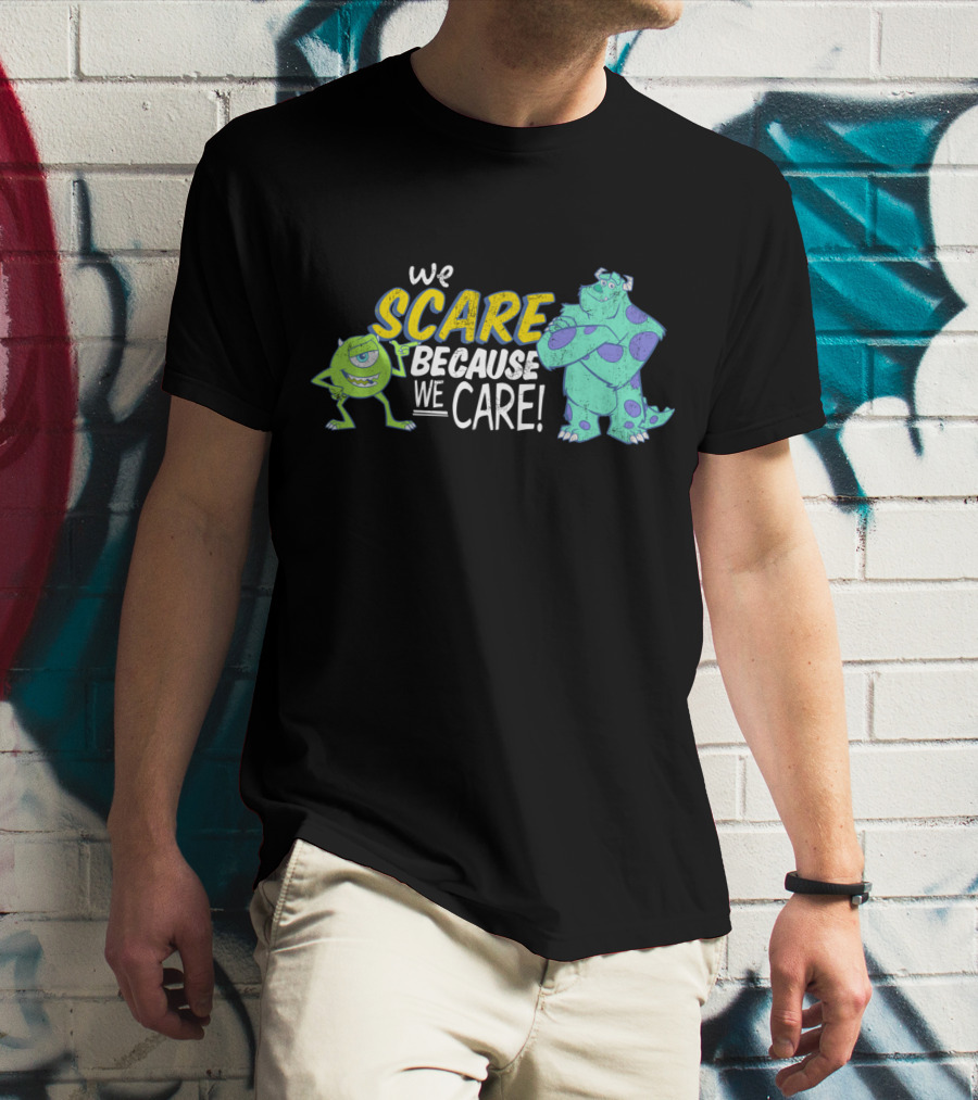 We Scare Because We Care Mike And Sully Disney Pixar T-Shirt