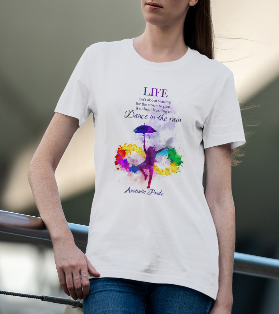 LIFE Autistic Pride Dance In The Rain T-Shirt