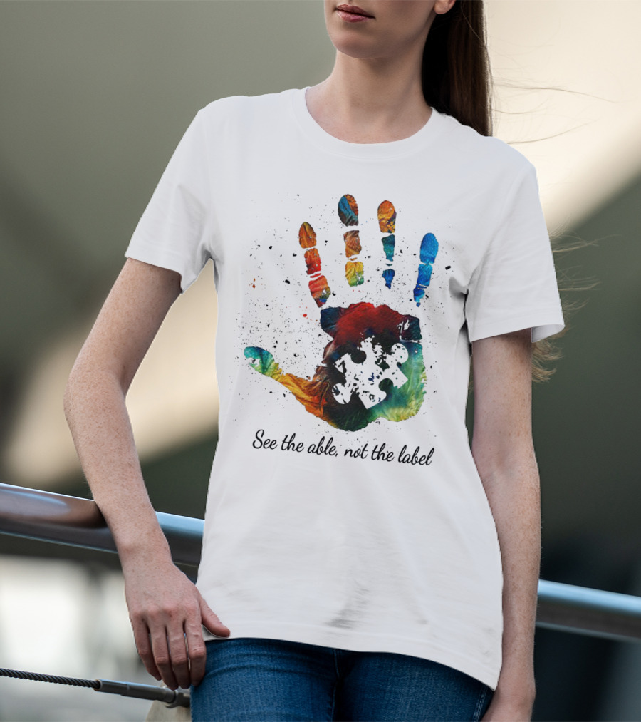 See The Able Not The Label Handprint Puzzle Autism Awareness T-Shirt