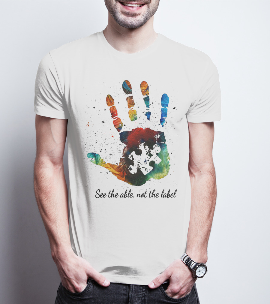 See The Able Not The Label Handprint Puzzle Autism Awareness T-Shirt