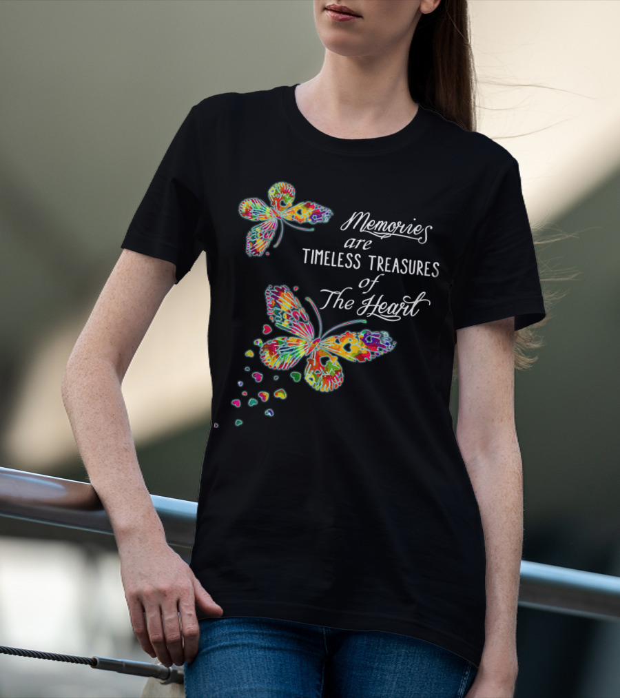 Memories Are Timeless Treasures Of The Heart Colorful Butterflies And Heart Shapes T-Shirt