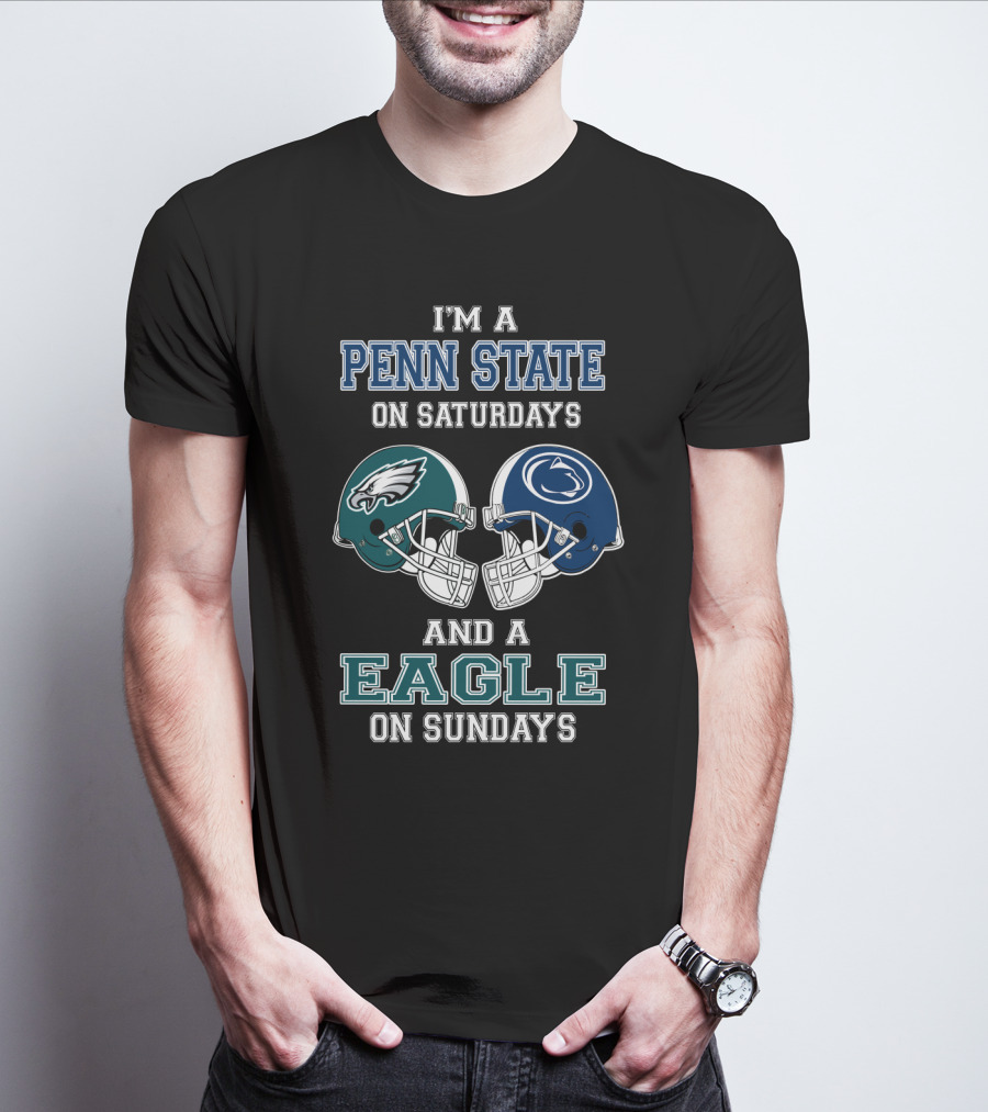 I'm A Penn State On Saturdays And A Eagle On Sundays T-Shirt