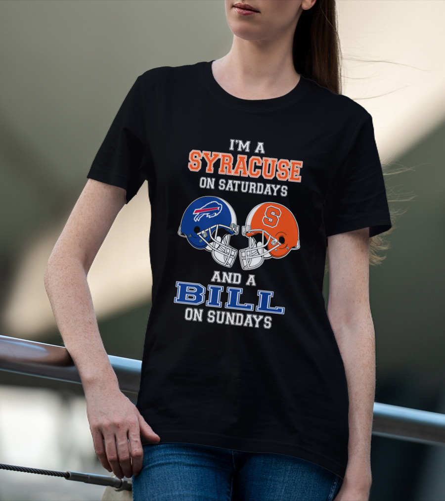 I'm A Syracuse On Saturdays And A Bill On Sundays T-Shirt