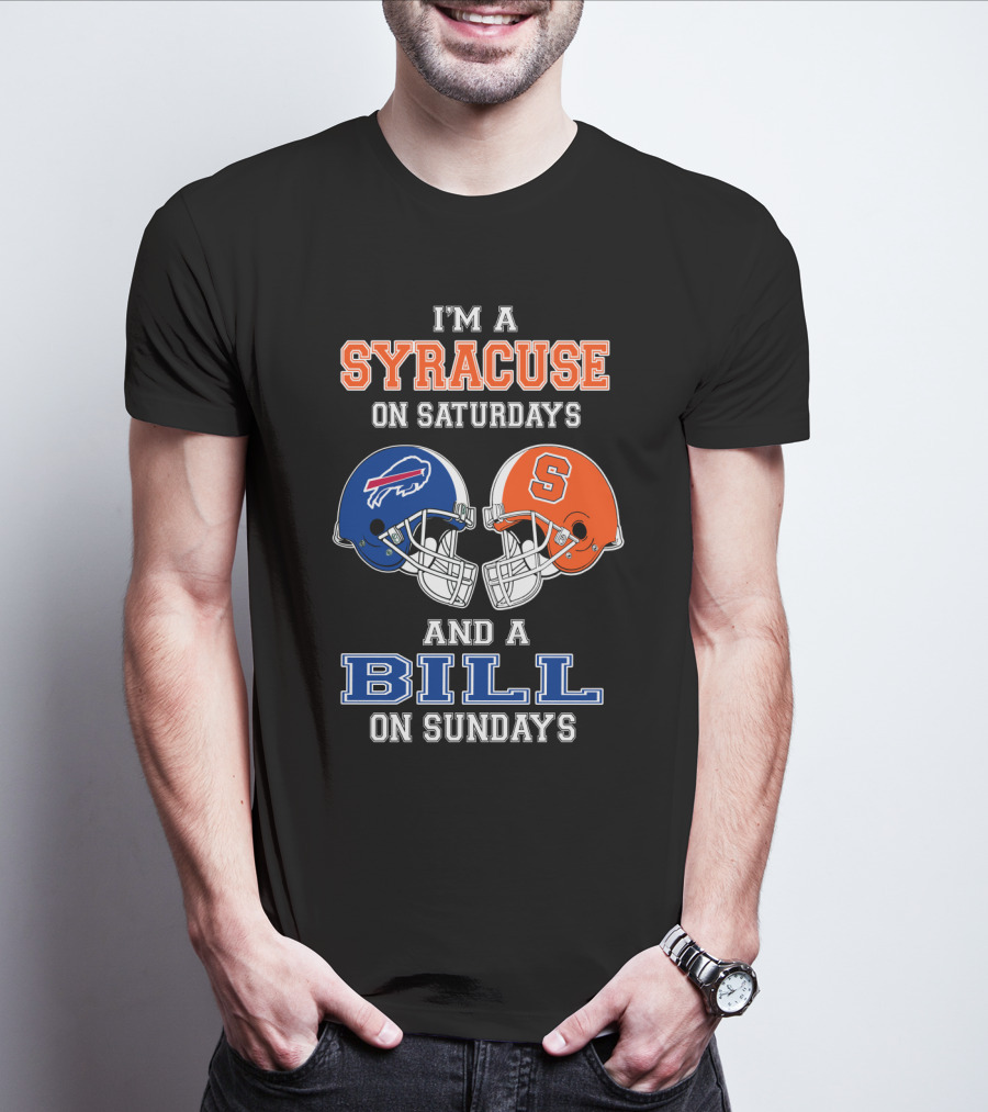 I'm A Syracuse On Saturdays And A Bill On Sundays T-Shirt