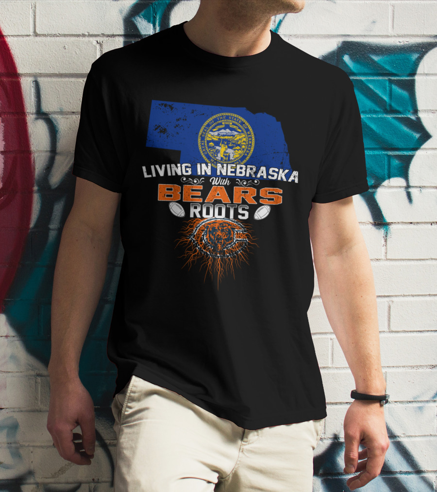 Living In Nebraska With Chicago Bears Roots Nebraska State Flag Background T-Shirt