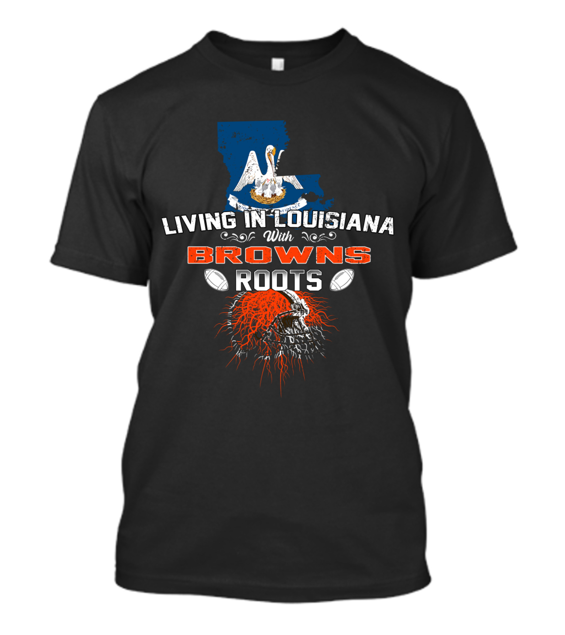 Living In Louisiana With Browns Roots Pelican Football Connection T-Shirt