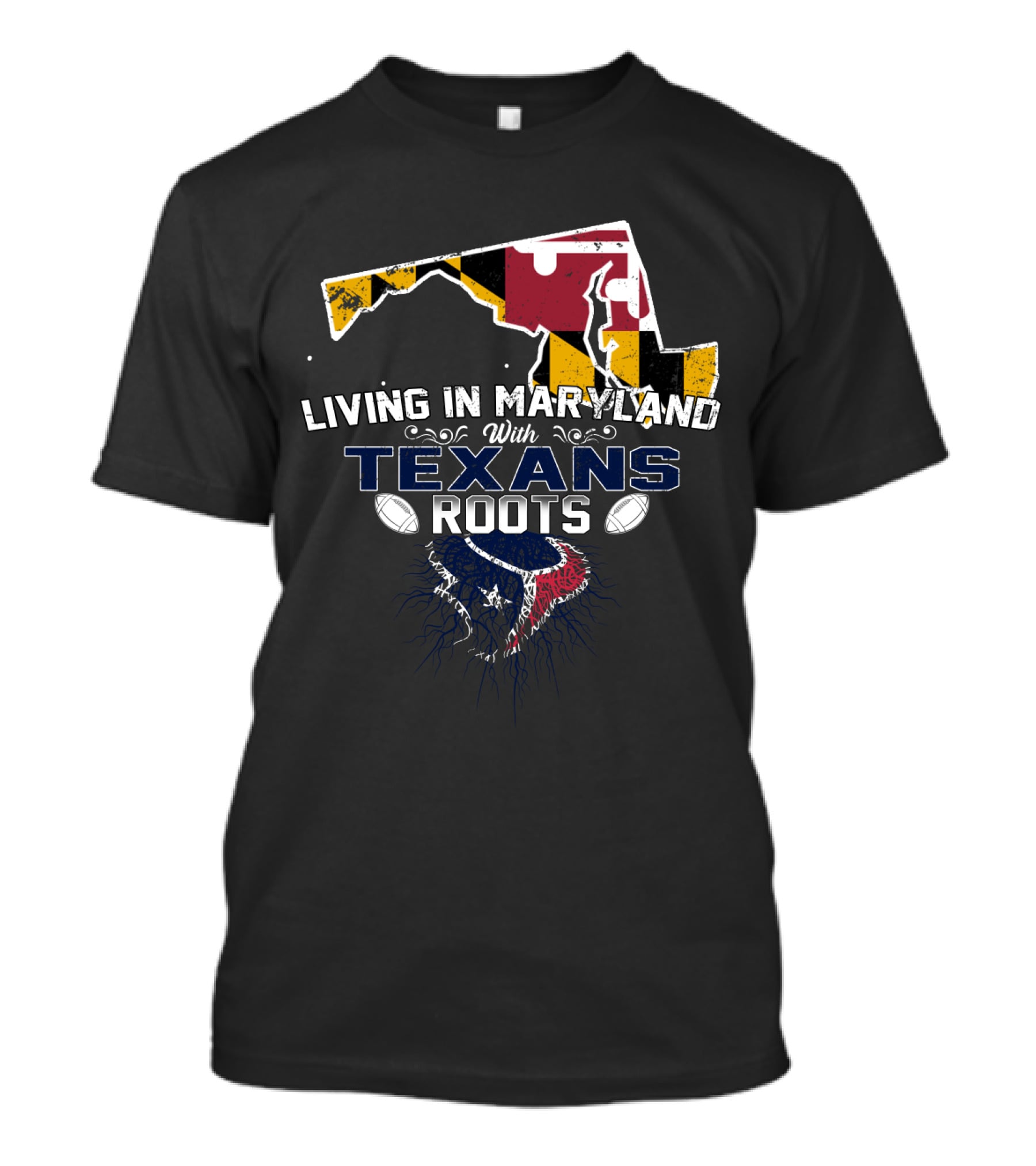 Living In Maryland With Texans Roots Maryland Flag Map Football T-Shirt