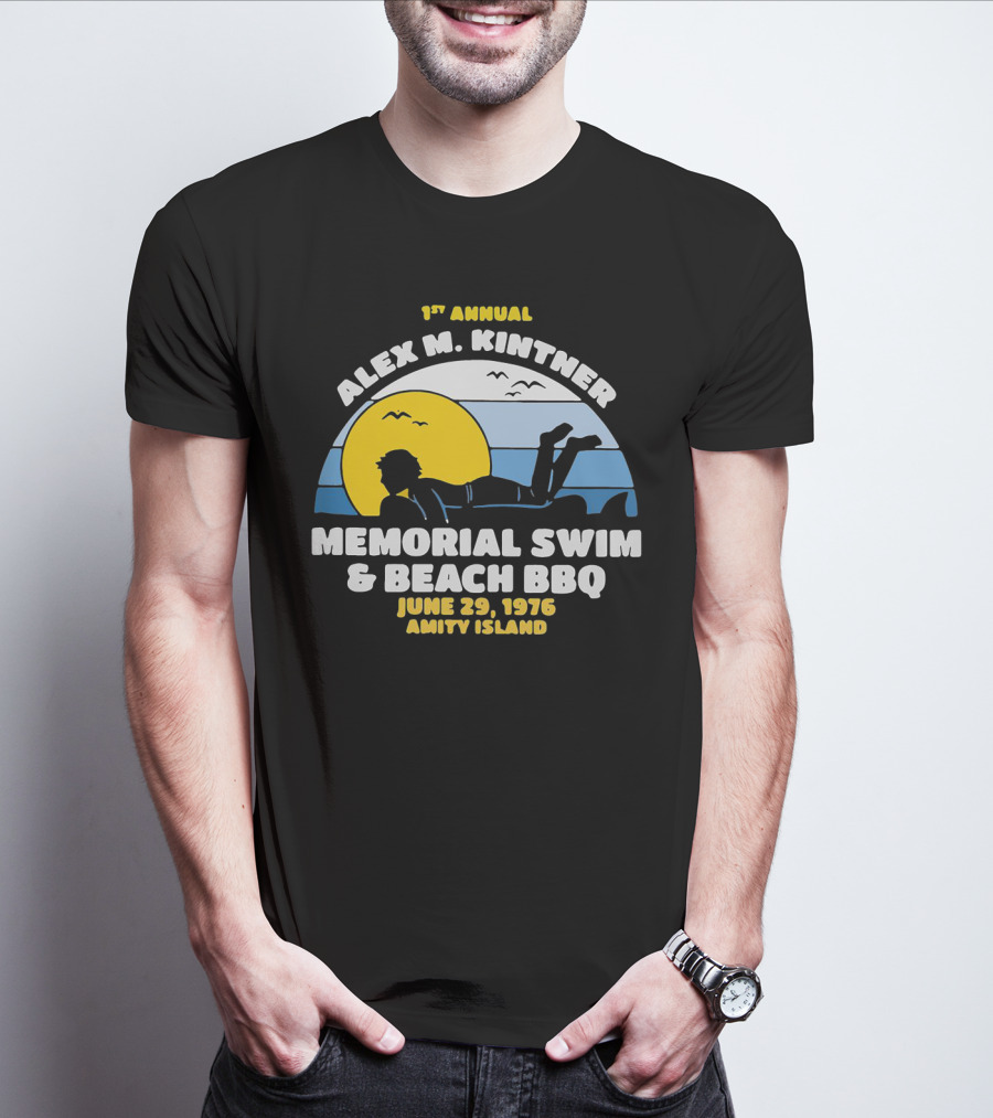 1st Annual Alex M. Kintner Memorial Swim And Beach BBQ June 29, 1976 Amity Island T-Shirt