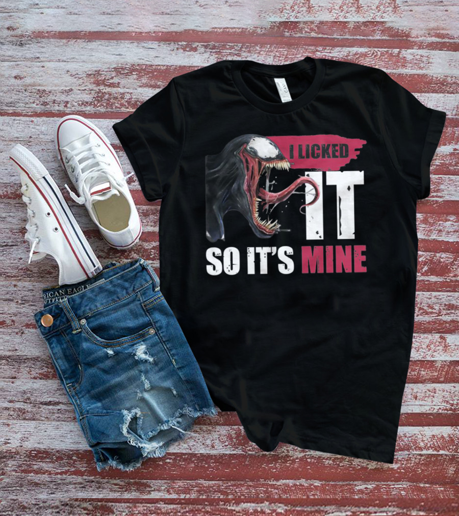 I Licked It So It's Mine Venom Marvel T-Shirt