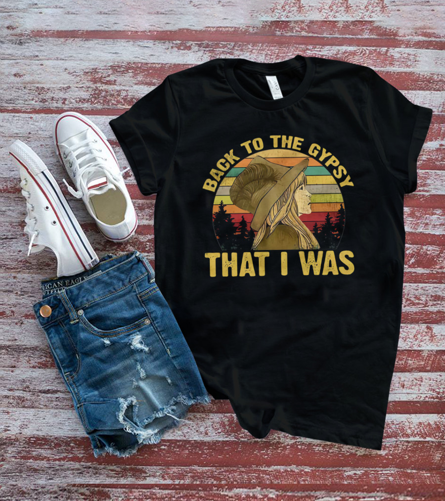 Back To The Gypsy That I Was Vintage Retro Inspired T-Shirt