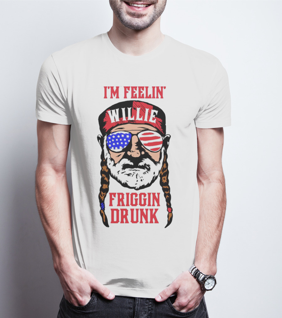 I'm Feelin' Willie Friggin Drunk American Flag Glasses T-Shirt