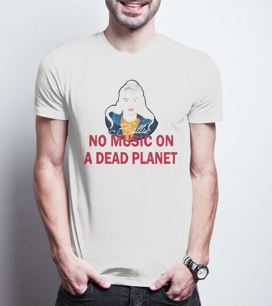 Billie Eilish No Music On A Dead Planet Eco Awareness T-Shirt