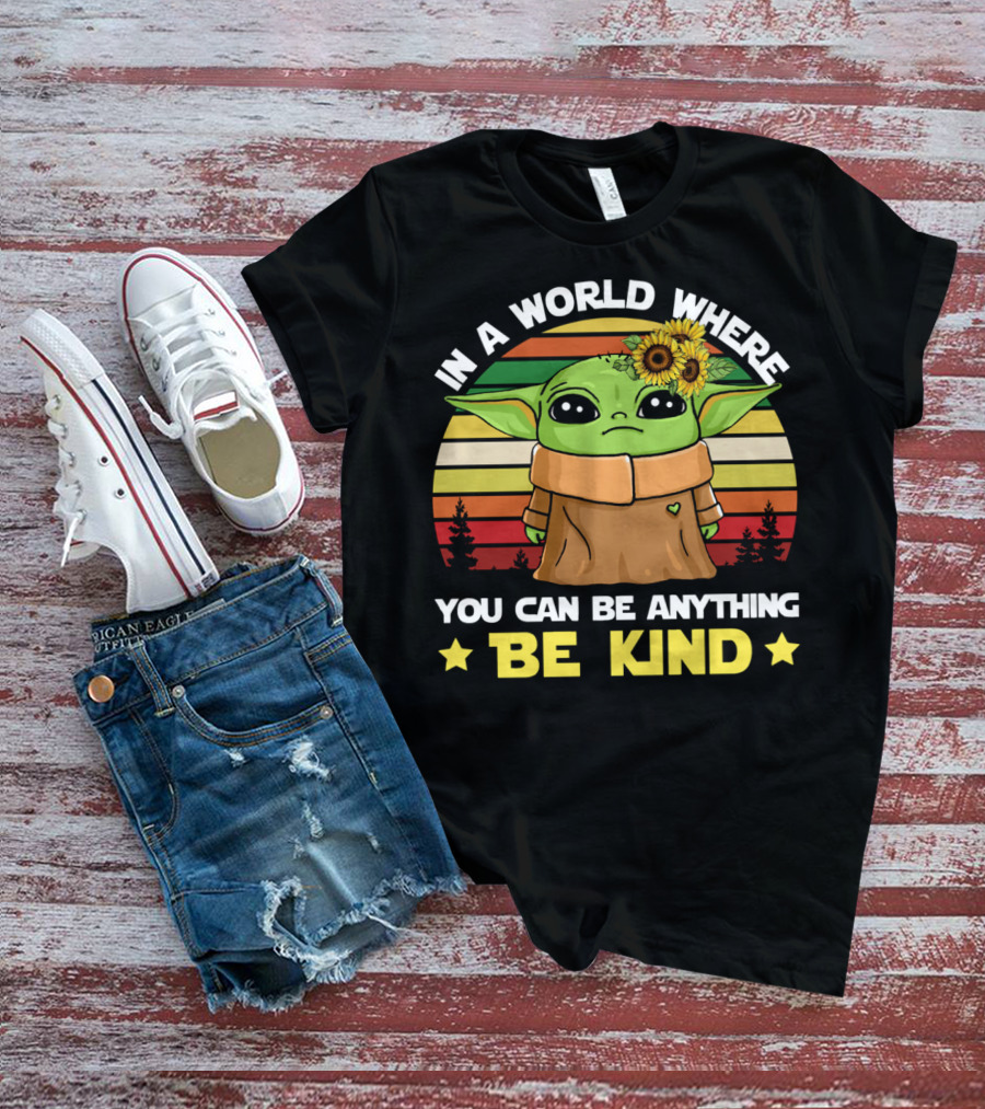In A World Where You Can Be Anything Be Kind Baby Yoda With Sunflowers And Retro Stripes T-Shirt
