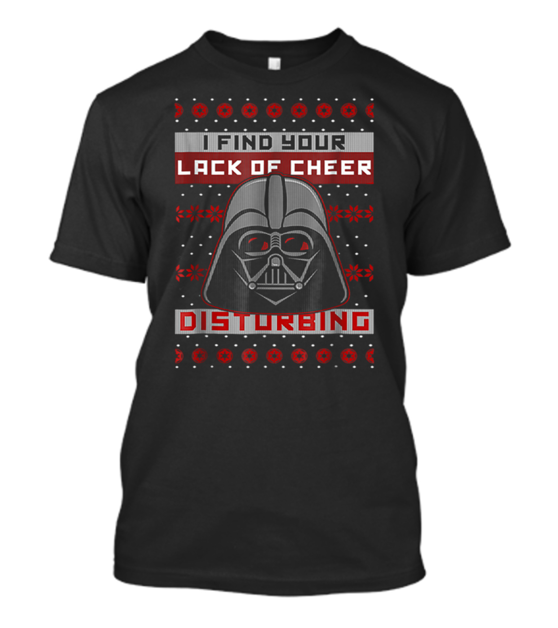 Star Wars Vader I Find Your Lack Of Cheer Disturbing T-Shirt