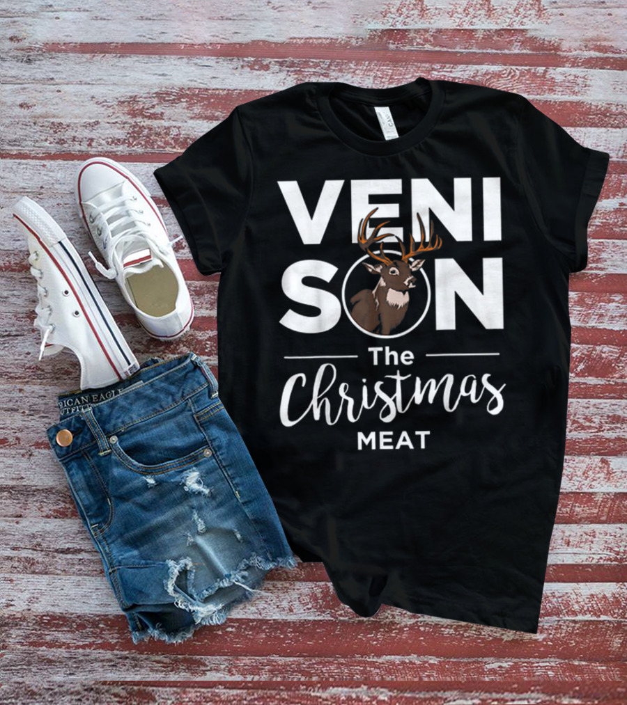 Venison The Christmas Meat Deer Holiday Hunting T-Shirt
