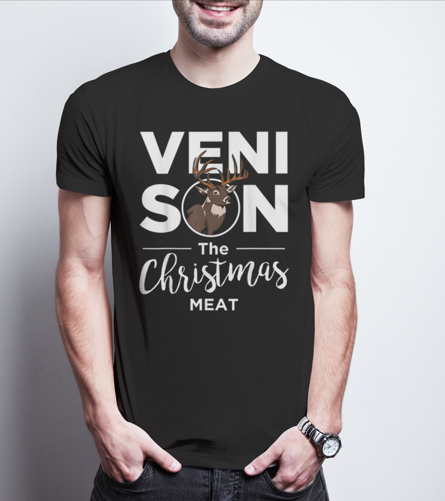 Venison The Christmas Meat Deer Holiday Hunting T-Shirt