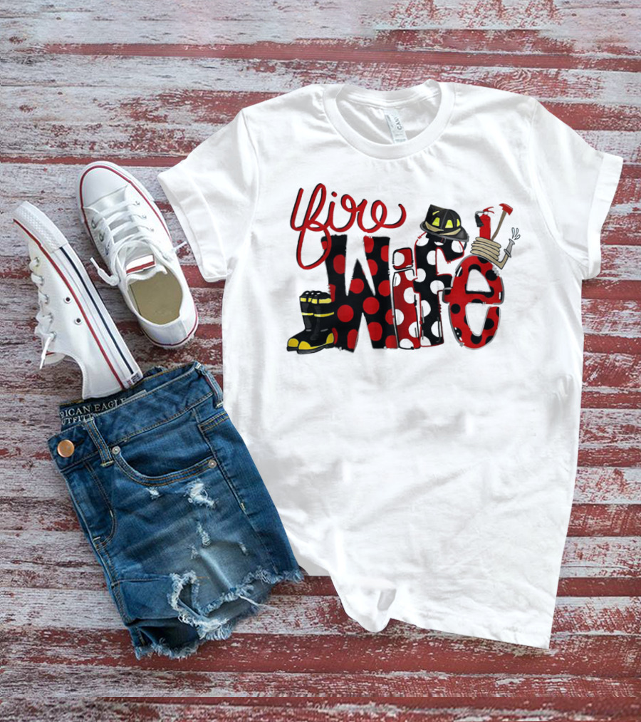 Firefighter Fire Wife Boots Helmet Axes Polka Dots T-Shirt