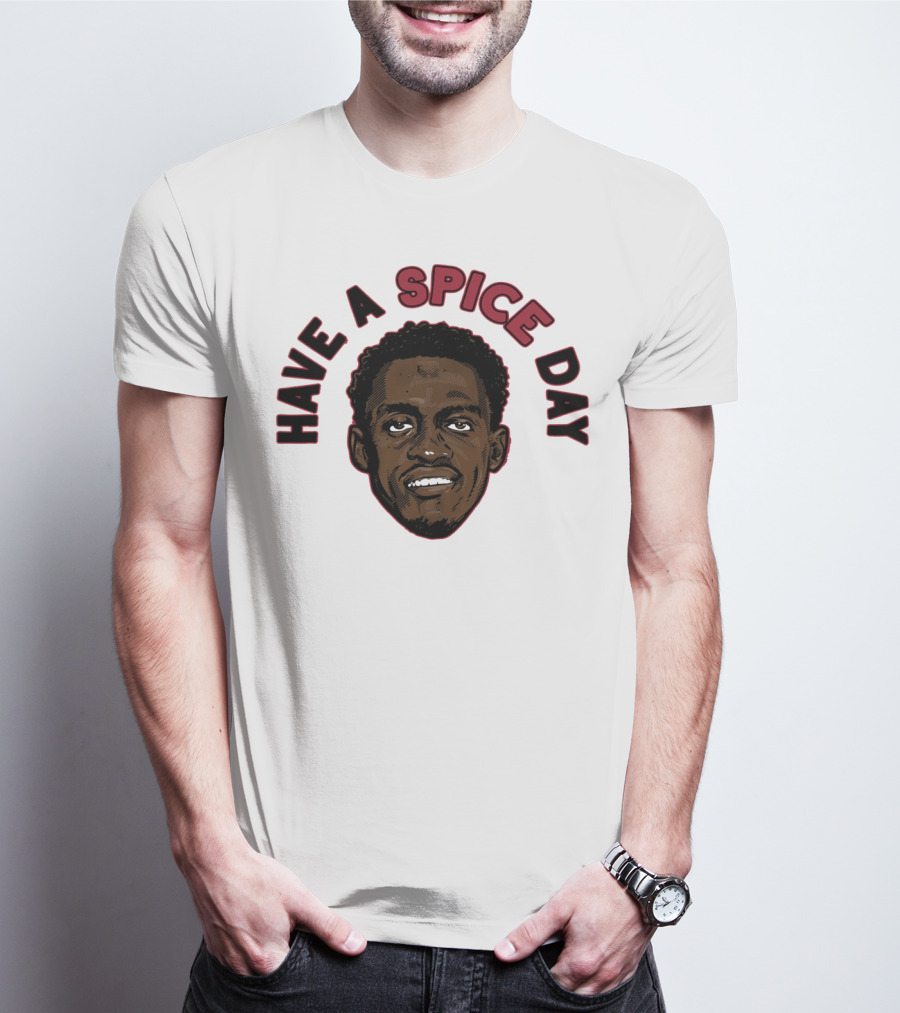 Have A Spice Day Pascal Siakam T-Shirt