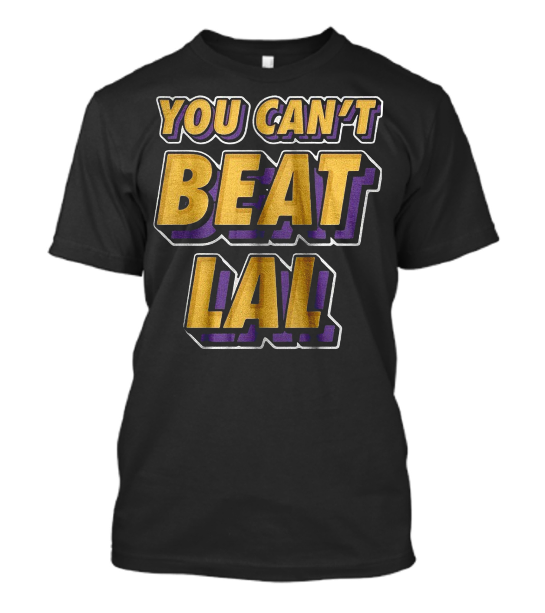 Los Angeles Lakers You Can’t Beat LAL T-Shirt