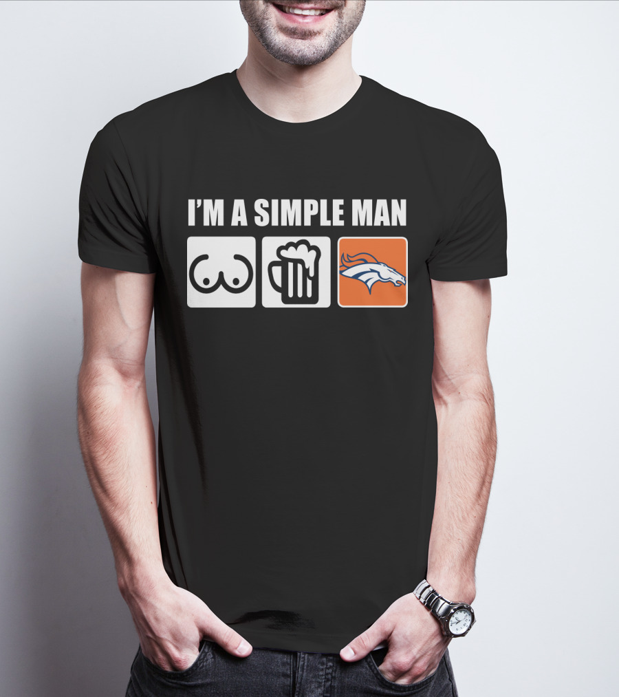 I'M A SIMPLE MAN BEER BRONCOS T-Shirt