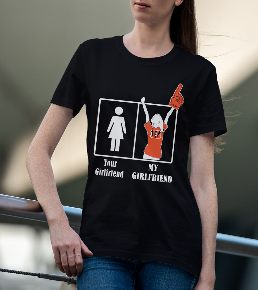 Your Girlfriend My Girlfriend Bengals T-Shirt