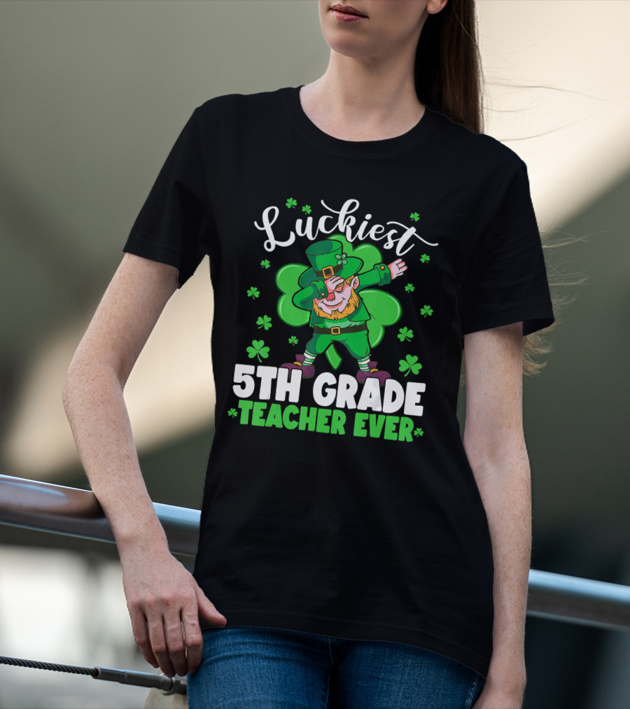 Luckiest 5th Grade Teacher Ever Leprechaun Dab St Patrick's Day T-Shirt