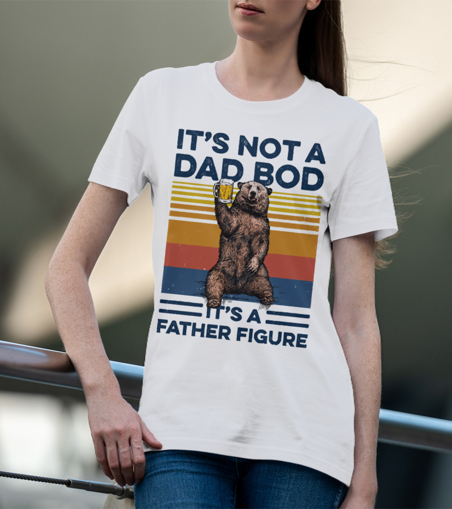 Bear Holding Beer It's Not A Dad Bod It's A Father Figure T-Shirt