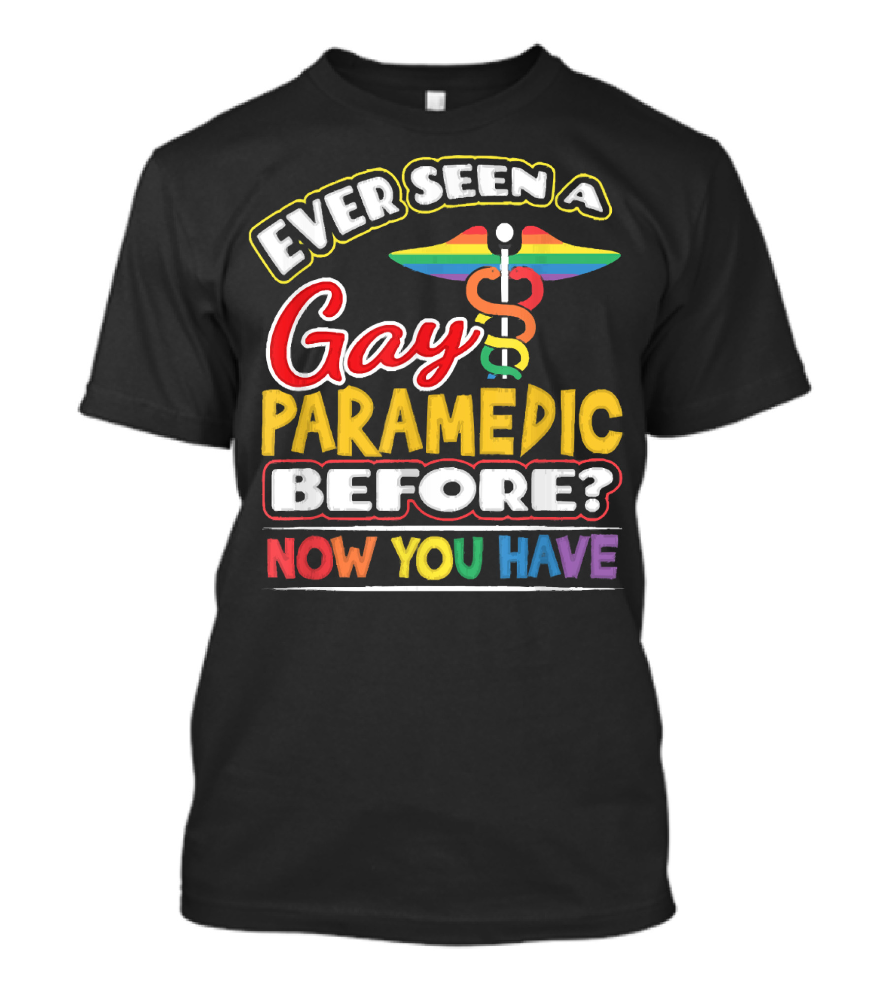 Ever Seen A Gay Paramedic Before? Now You Have T-Shirt