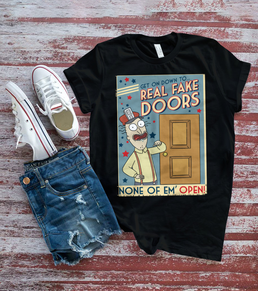 Get On Down To Real Fake Doors None Of Em' Open Rick And Morty Interdimensional Cable Advertisement T-Shirt