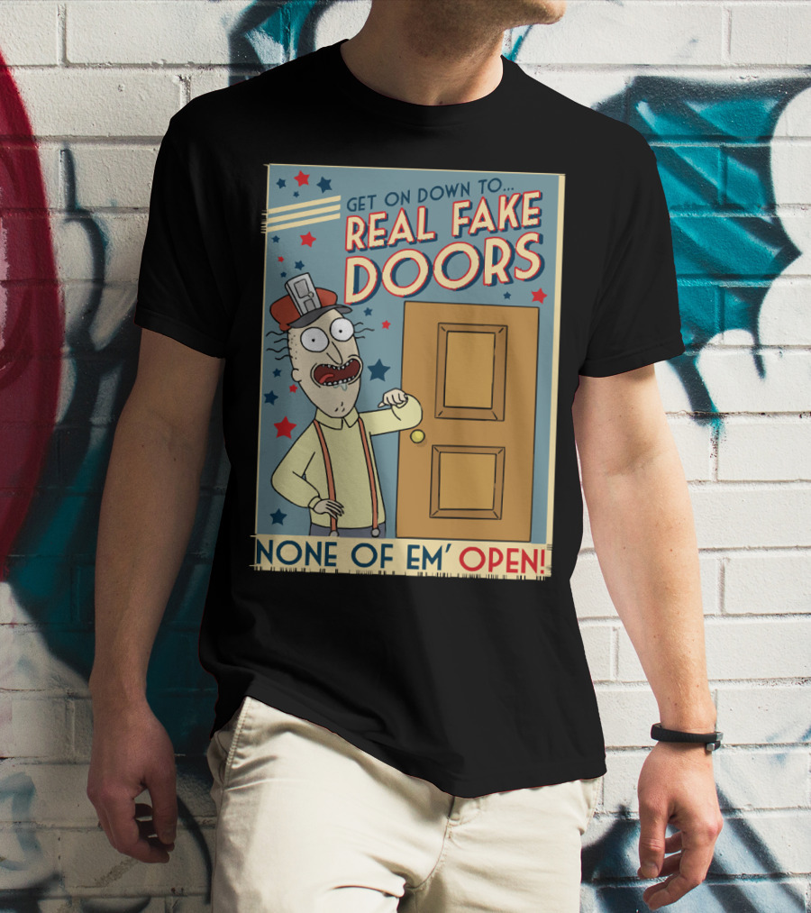 Get On Down To Real Fake Doors None Of Em' Open Rick And Morty Interdimensional Cable Advertisement T-Shirt