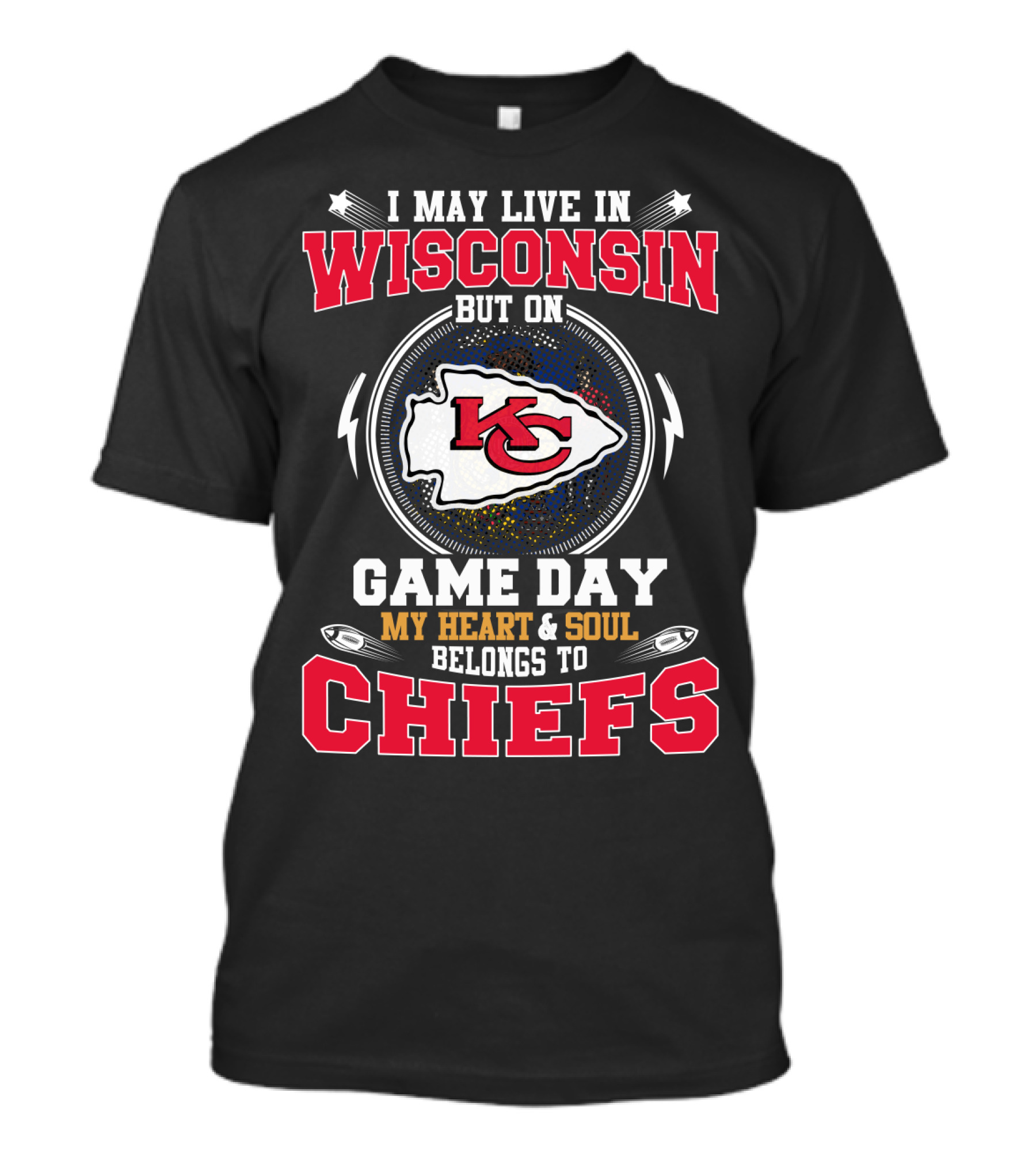 Wisconsin But On Game Day My Heart & Soul Belongs To Chiefs T-Shirt