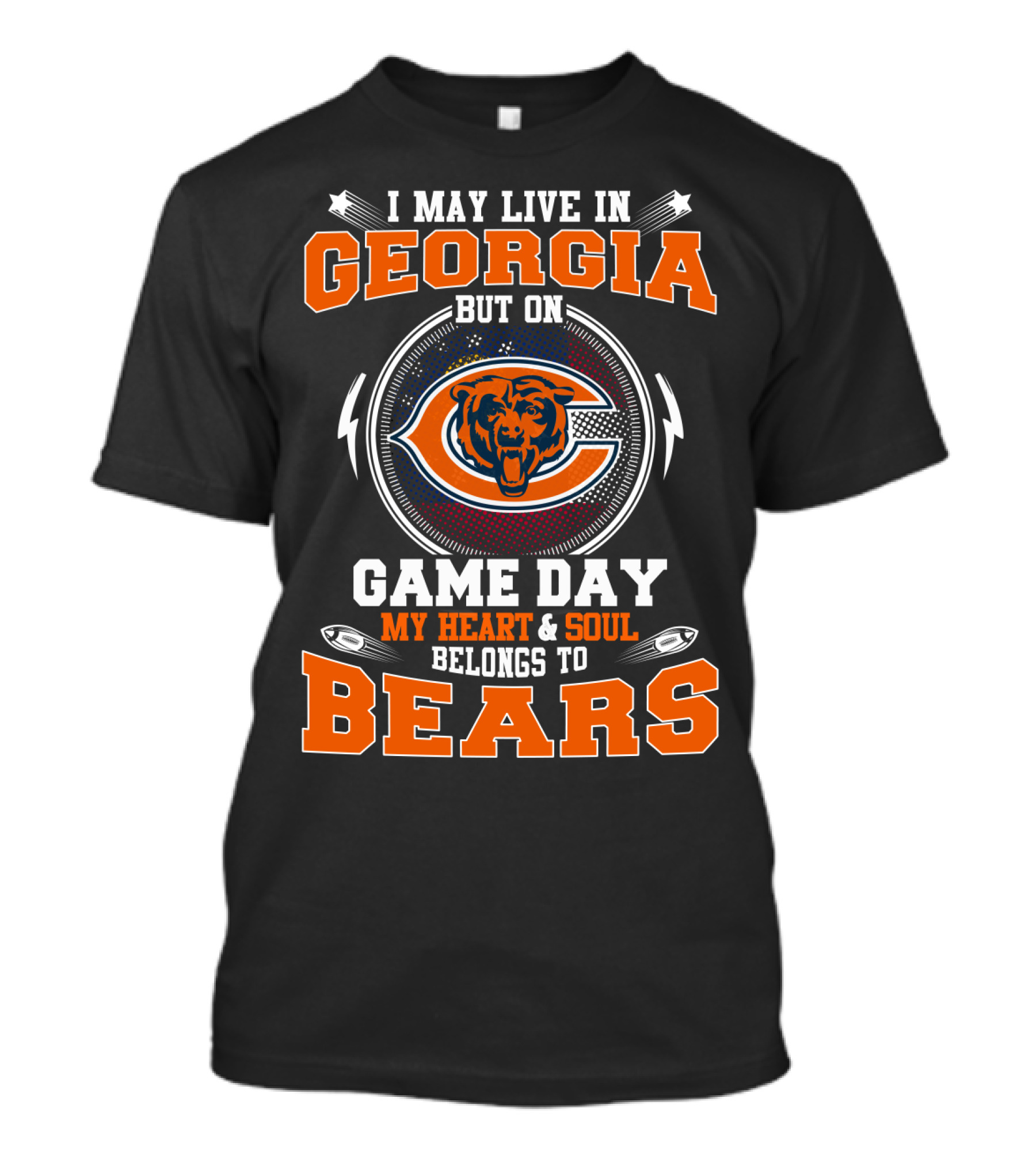 I May Live In Georgia But On Game Day My Heart & Soul Belongs To Bears T-Shirt