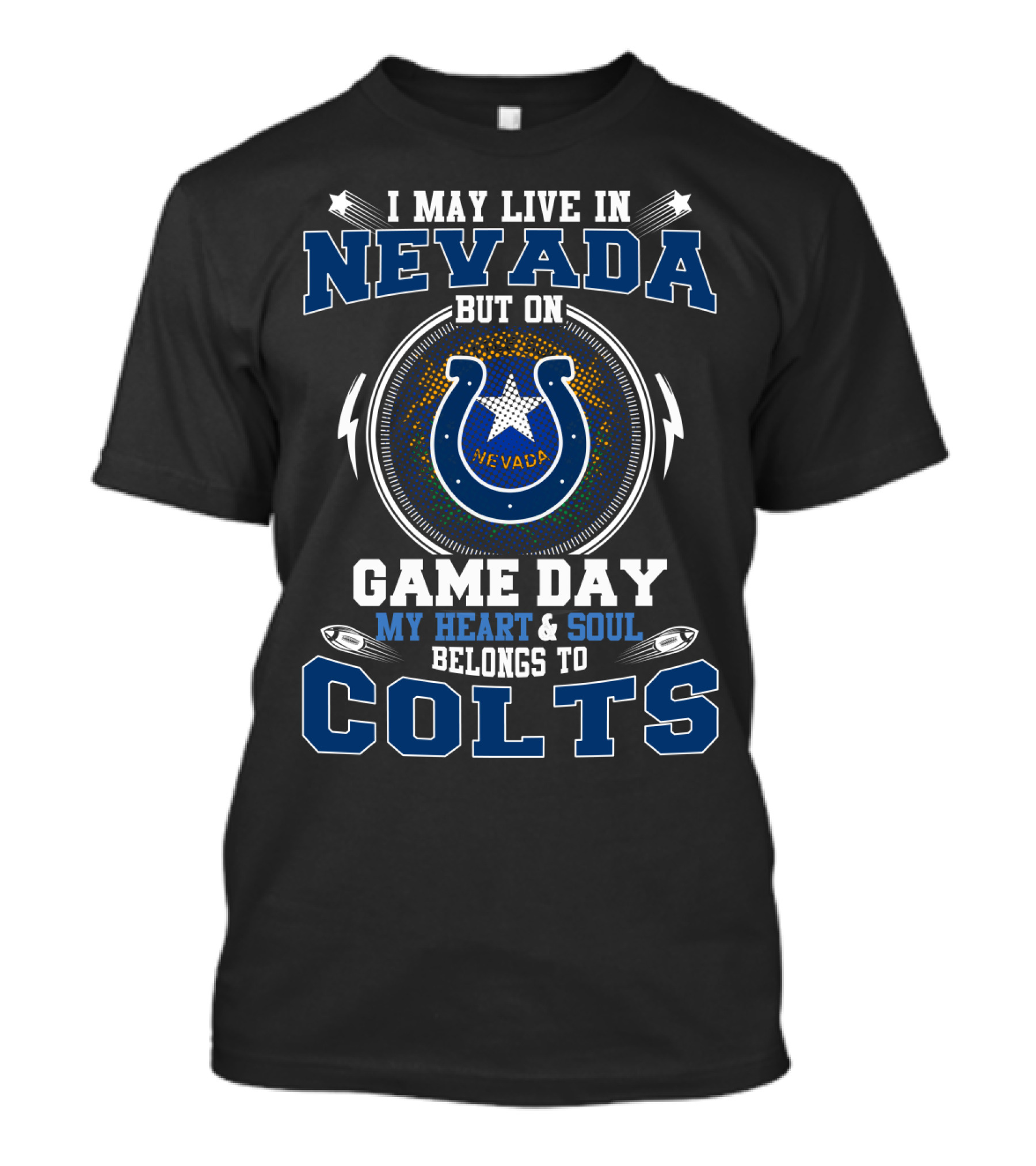 I May Live In Nevada But On Game Day My Heart & Soul Belongs To Colts Nevada T-Shirt